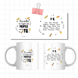 Taza la vida es mejor con profes como tú y nombres de alumnos